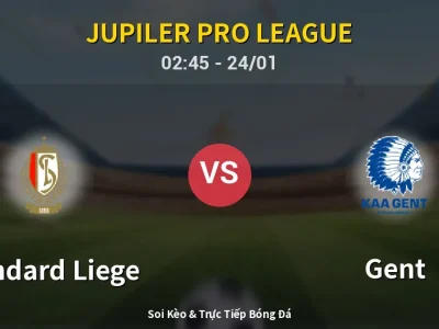Kết Quả: Standard Liege 0-4 Gent – Highlight & Bàn Thắng | Jupiler Pro League