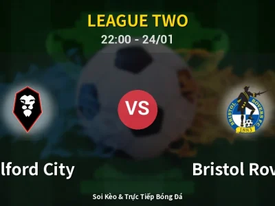 Soi Kèo Salford City vs Bristol Rovers – 22:00 24/01 | Nhận Định, Dự Đoán Tỷ Số