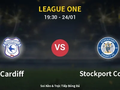 Soi Kèo Cardiff vs Stockport County – 19:30 24/01 | Nhận Định, Dự Đoán Tỷ Số