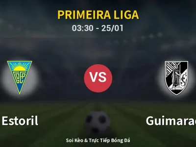 Kết Quả: Estoril 4-2 Guimaraes – Highlight & Bàn Thắng | Primeira Liga