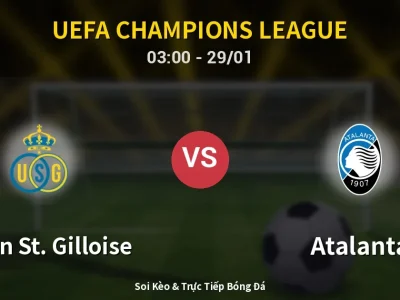 Kết Quả: Union St. Gilloise 1-0 Atalanta – Highlight & Bàn Thắng | UEFA Champions League
