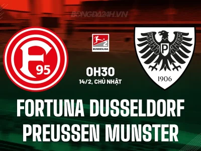 Dự Đoán Sốc: Fortuna Dusseldorf ‘Nghiền Nát’ Preussen Munster? Soi Kèo, Đội Hình, Tỷ Số Hạng 2 Đức 0h30 14/2