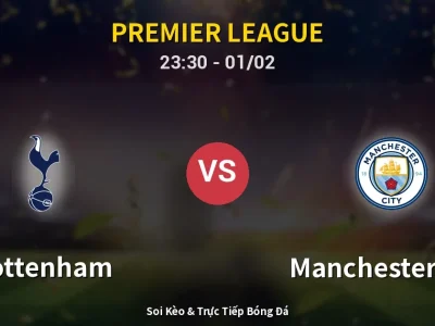 Soi Kèo Tottenham vs Manchester City – 23:30 01/02 | Nhận Định, Dự Đoán Tỷ Số