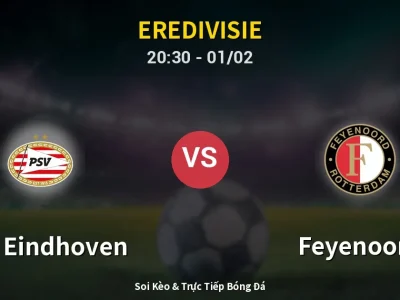🔴 Trực Tiếp: PSV Eindhoven 3-0 Feyenoord – Link Xem Eredivisie (Full HD)