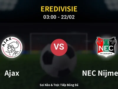 Kết Quả: Ajax 1-1 NEC Nijmegen – Highlight & Bàn Thắng | Eredivisie
