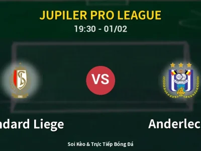 🔴 Trực Tiếp: Standard Liege 2-0 Anderlecht – Link Xem Jupiler Pro League (Full HD)