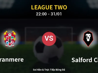 Soi Kèo Tranmere vs Salford City – 22:00 31/01 | Nhận Định, Dự Đoán Tỷ Số