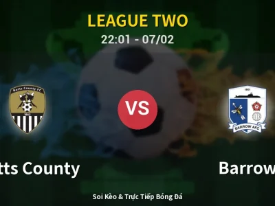 Soi Kèo Notts County vs Barrow – 22:01 07/02 | Nhận Định, Dự Đoán Tỷ Số