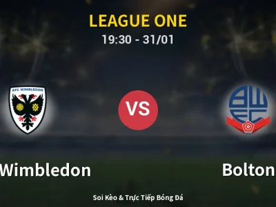 Kết Quả: AFC Wimbledon 0-1 Bolton – Highlight & Bàn Thắng | League One
