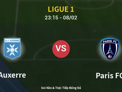 Soi Kèo Auxerre vs Paris FC – 23:15 08/02 | Nhận Định, Dự Đoán Tỷ Số
