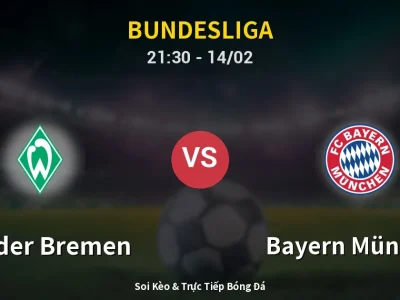 Soi Kèo Werder Bremen vs Bayern München – 21:30 14/02 | Nhận Định, Dự Đoán Tỷ Số