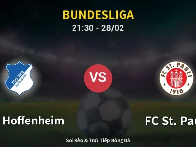 Soi Kèo 1899 Hoffenheim vs FC St. Pauli – 21:30 28/02 | Nhận Định, Dự Đoán Tỷ Số
