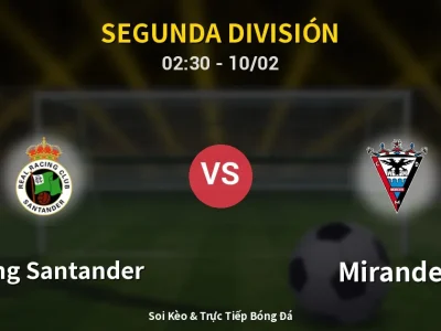 Kết Quả: Racing Santander 1-0 Mirandes – Highlight & Bàn Thắng | Segunda División
