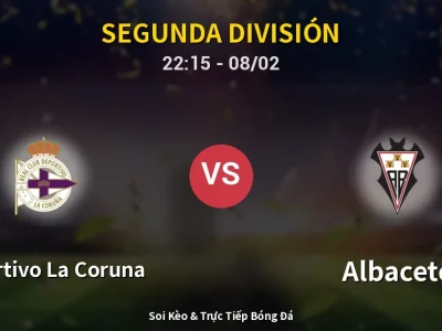 Soi Kèo Deportivo La Coruna vs Albacete – 22:15 08/02 | Nhận Định, Dự Đoán Tỷ Số
