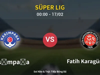 Kết Quả: Kasımpaşa 3-2 Fatih Karagümrük – Highlight & Bàn Thắng | Süper Lig