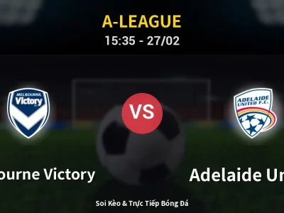 Kết Quả: Melbourne Victory 1-1 Adelaide United – Highlight & Bàn Thắng | A-League