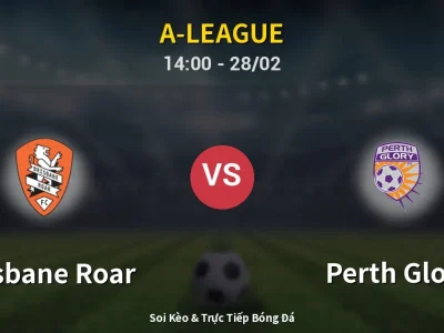 Kết Quả: Brisbane Roar 1-1 Perth Glory – Highlight & Bàn Thắng | A-League