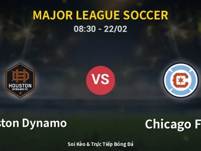 Kết Quả: Houston Dynamo 2-1 Chicago Fire – Highlight & Bàn Thắng | Major League Soccer