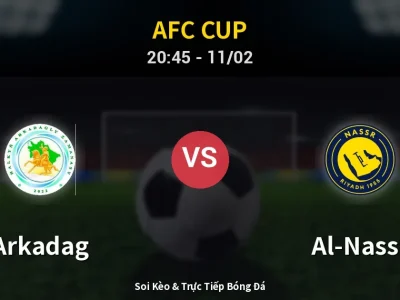 Soi Kèo Arkadag vs Al-Nassr – 20:45 11/02 | Nhận Định, Dự Đoán Tỷ Số
