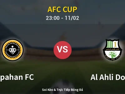Soi Kèo Sepahan FC vs Al Ahli Doha – 23:00 11/02 | Nhận Định, Dự Đoán Tỷ Số