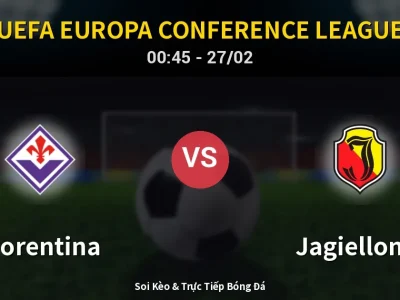 Kết Quả: Fiorentina 2-4 Jagiellonia – Highlight & Bàn Thắng | UEFA Europa Conference League