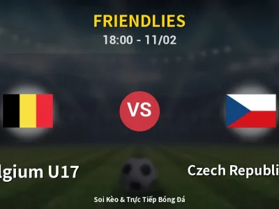 Soi Kèo Belgium U17 vs Czech Republic U17 – 18:00 11/02 | Nhận Định, Dự Đoán Tỷ Số