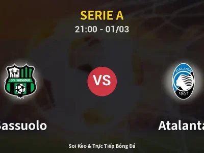 🔴 Trực Tiếp: Sassuolo 2-0 Atalanta – Link Xem Serie A (Full HD)