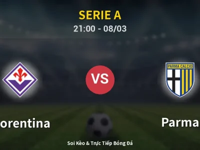 Soi Kèo Fiorentina vs Parma – 21:00 08/03 | Nhận Định, Dự Đoán Tỷ Số