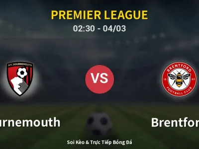 Kết Quả: Bournemouth 0-0 Brentford – Highlight & Bàn Thắng | Premier League