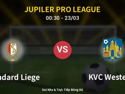 Kết Quả: Standard Liege 0-0 KVC Westerlo – Highlight & Bàn Thắng | Jupiler Pro League
