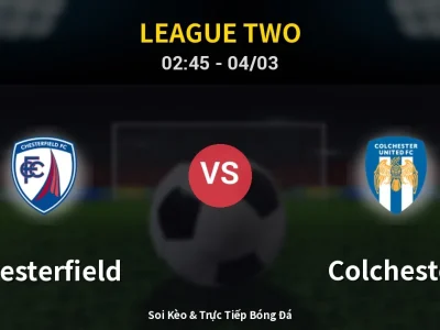 Kết Quả: Chesterfield 3-0 Colchester – Highlight & Bàn Thắng | League Two