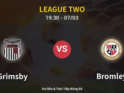 Kết Quả: Grimsby 1-1 Bromley – Highlight & Bàn Thắng | League Two