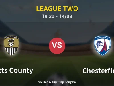 Soi Kèo Notts County vs Chesterfield – 19:30 14/03 | Nhận Định, Dự Đoán Tỷ Số