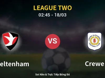 Kết Quả: Cheltenham 1-1 Crewe – Highlight & Bàn Thắng | League Two