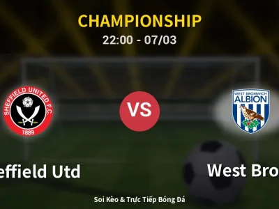 Soi Kèo Sheffield Utd vs West Brom – 22:00 07/03 | Nhận Định, Dự Đoán Tỷ Số