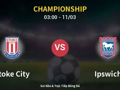 Kết Quả: Stoke City 3-3 Ipswich – Highlight & Bàn Thắng | Championship