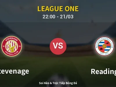 Soi Kèo Stevenage vs Reading – 22:00 21/03 | Nhận Định, Dự Đoán Tỷ Số