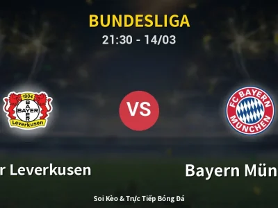 Soi Kèo Bayer Leverkusen vs Bayern München – 21:30 14/03 | Nhận Định, Dự Đoán Tỷ Số