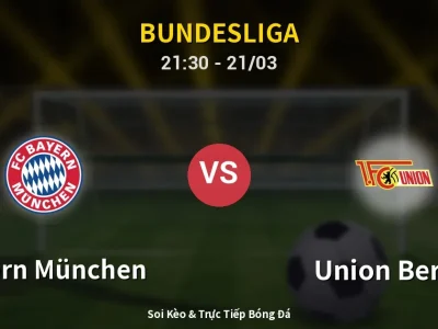 Soi Kèo Bayern München vs Union Berlin – 21:30 21/03 | Nhận Định, Dự Đoán Tỷ Số