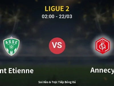 Kết Quả: Saint Etienne 4-0 Annecy – Highlight & Bàn Thắng | Ligue 2