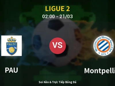 Soi Kèo PAU vs Montpellier – 02:00 21/03 | Nhận Định, Dự Đoán Tỷ Số
