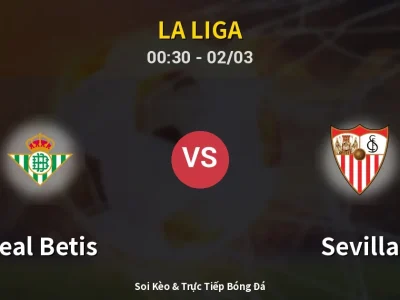 Kết Quả: Real Betis 2-2 Sevilla – Highlight & Bàn Thắng | La Liga