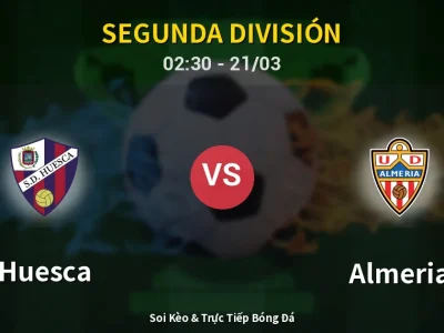 Soi Kèo Huesca vs Almeria – 02:30 21/03 | Nhận Định, Dự Đoán Tỷ Số