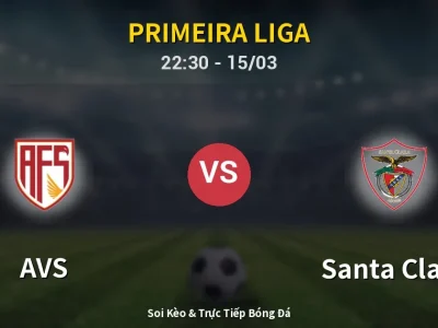 Soi Kèo AVS vs Santa Clara – 22:30 15/03 | Nhận Định, Dự Đoán Tỷ Số