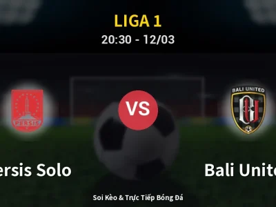 🔴 Trực Tiếp: Persis Solo 0-0 Bali United – Link Xem Liga 1 (Full HD)