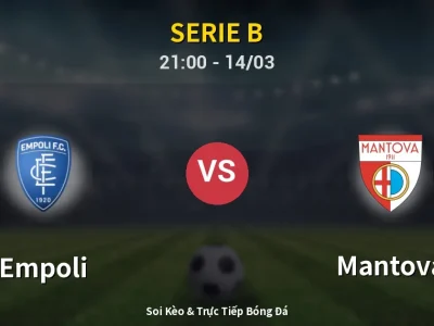 🔴 Trực Tiếp: Empoli 1-2 Mantova – Link Xem Serie B (Full HD)