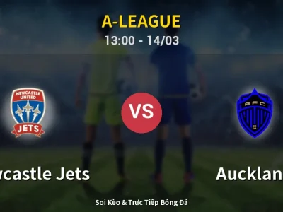 Soi Kèo Newcastle Jets vs Auckland – 13:00 14/03 | Nhận Định, Dự Đoán Tỷ Số