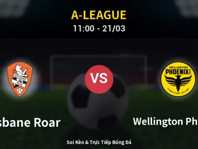 Kết Quả: Brisbane Roar 1-2 Wellington Phoenix – Highlight & Bàn Thắng | A-League