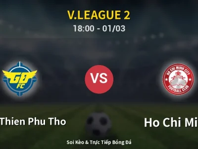 Kết Quả: Xuan Thien Phu Tho 2-0 Ho Chi Minh – Highlight & Bàn Thắng | V.League 2