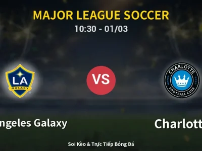 Kết Quả: Los Angeles Galaxy 3-0 Charlotte – Highlight & Bàn Thắng | Major League Soccer